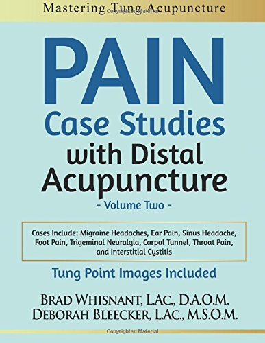 Pain Case Studies with Distal Acupuncture: Volume Two
