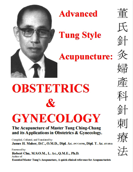 Advanced Tung Style Acupuncture Vol. 2: Obstetrics & Gynecology
